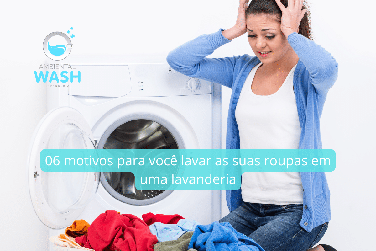 06 motivos para lavar as suas roupas em uma lavanderia